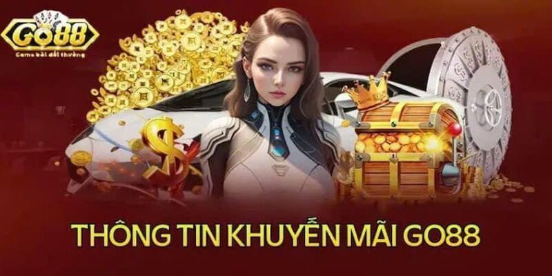 GO88 - Tải Go88 mới nhất cho ios/apk và android 4 Chương trình khuyến mãi hấp dẫn