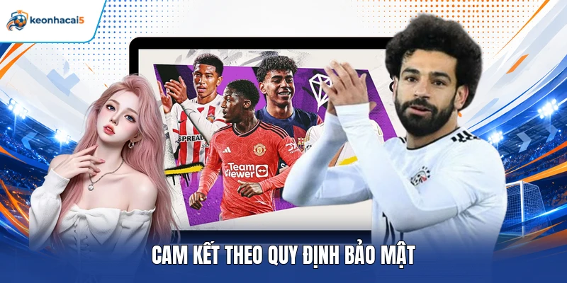 Cam kết theo quy định bảo mật