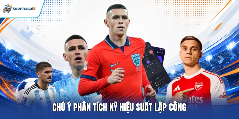 Kèo Tài Xỉu - Khái Niệm, Cách Đọc Tỷ Lệ Và Mẹo Cược Chuẩn 4 Chú ý phân tích kỹ hiệu suất lập công
