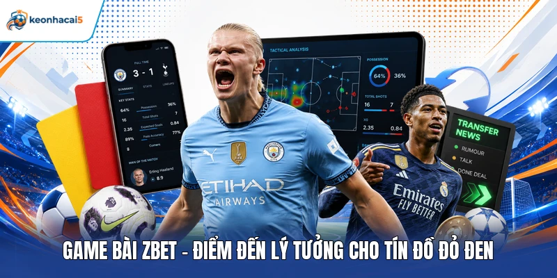 Zbet – Nhà Cái Cá Cược Trực Tuyến Uy Tín, Đa Dạng Trò Chơi 3 Game bài Zbet - Điểm đến lý tưởng cho tín đồ đỏ đen