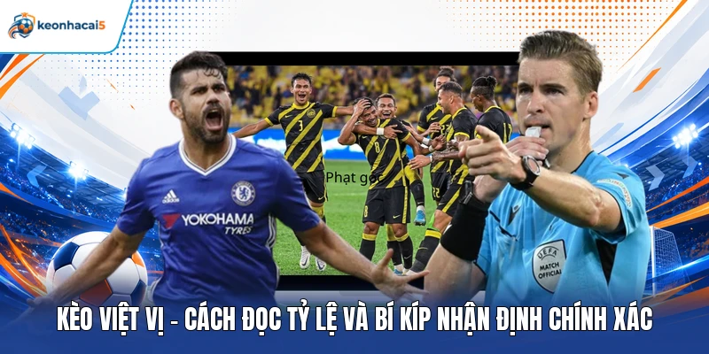 Kèo Việt Vị - Cách Đọc Tỷ Lệ Và Bí Kíp Nhận Định Chính Xác 1 Kèo việt vị
