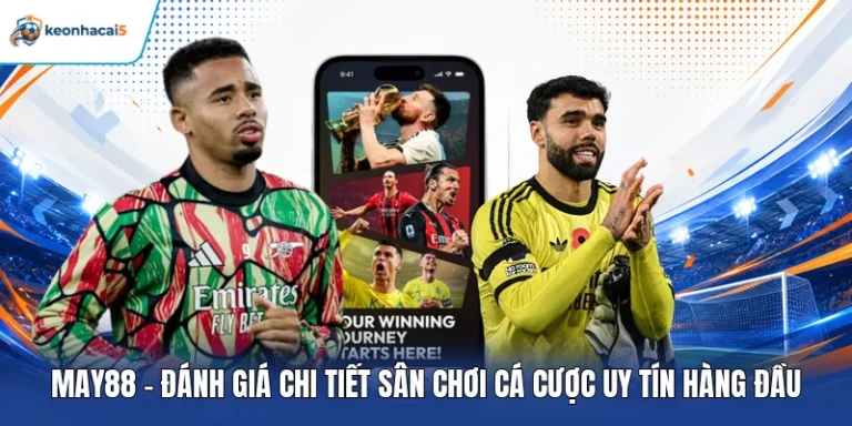 May88 - Đánh Giá Chi Tiết Sân Chơi Cá Cược Uy Tín Hàng Đầu 3 May88