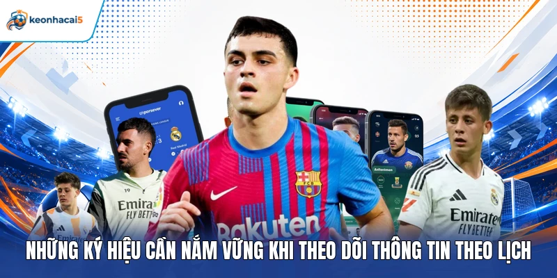 Lịch Thi Đấu Bóng Đá | Thông Tin Chính Xác Từng Trận Đấu 4 Những ký hiệu cần nắm vững khi theo dõi thông tin theo lịch