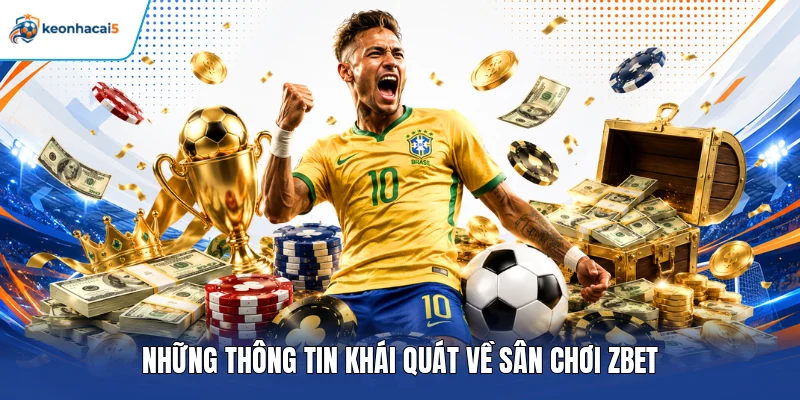 Zbet – Nhà Cái Cá Cược Trực Tuyến Uy Tín, Đa Dạng Trò Chơi 2 Những thông tin khái quát về sân chơi Zbet