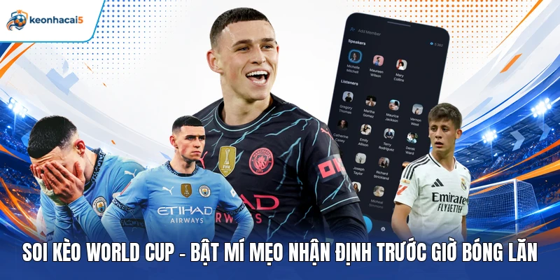 Soi Kèo World Cup – Bật Mí Mẹo Nhận Định Trước Giờ Bóng Lăn 1 Soi kèo World Cup