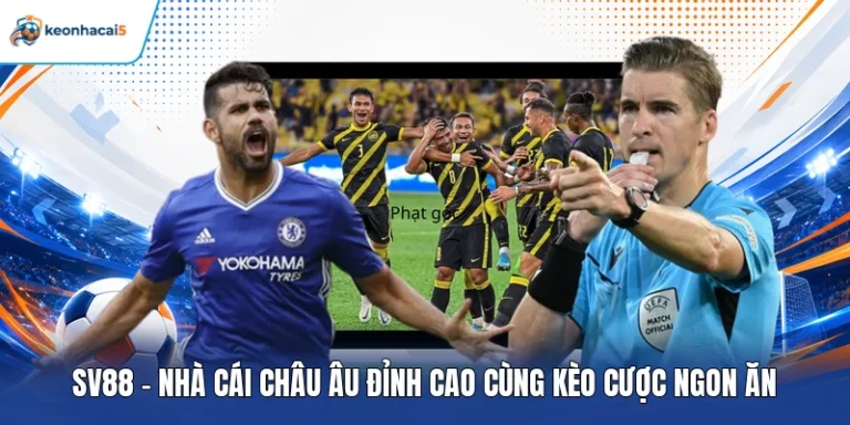 SV88 - Nhà Cái Châu Âu Đỉnh Cao Cùng Kèo Cược Ngon Ăn 4 SV88