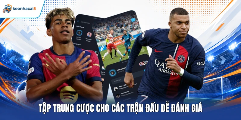 Kèo Xiên Là Gì? Cách Chơi Chuẩn Và Mẹo Cược Hiệu Quả Nhất 4 Tập trung cược cho các trận đấu dễ đánh giá