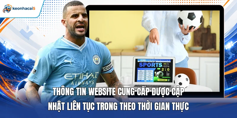 Keonhacai5 5 Thông tin website cung cấp được cập nhật liên tục trong theo thời gian thực