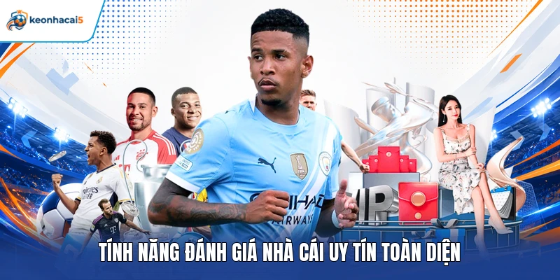 Tính năng đánh giá nhà cái uy tín toàn diện